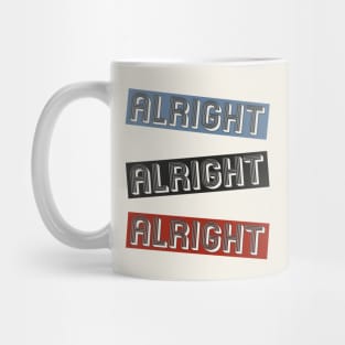 Alright, Alright, Alright Mug